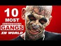 10 Most Dangerous Gangs In The World दुनिया के 10 सबसे खतरनाक माफिया गैंग