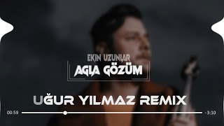 Video thumbnail of "Ekin Uzunlar - Ağla Gözüm (Uğur Yılmaz Remix)"