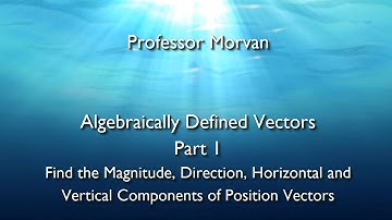 Math 142, 7.5 Part 1, Magnitude, Direction, Horizontal and Vertical Components of Position Vectors