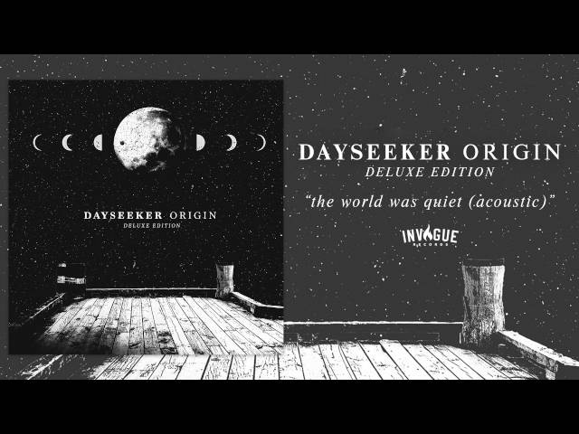 Dayseeker - The World Was Quiet (Reimagined) 