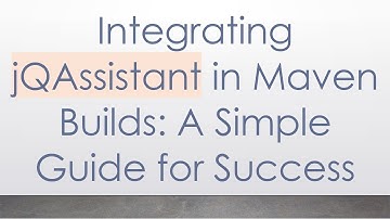 Integrating jQAssistant in Maven Builds: A Simple Guide for Success