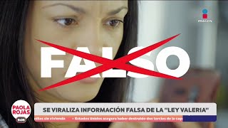 Ley Valeria Lo Que Es Verdad Y Lo Que Es Falso  Dpc Con Paola Rojas
