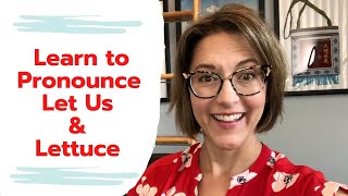 How to Pronounce LETTUCE & LET US - American English Homophone Pronunciation Lesson