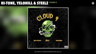 Hi-Tone, YeloHill & Steelz - Cloud 9