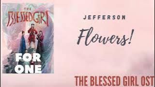 Jefferson – Flowers! (The Blessed Girl OST)