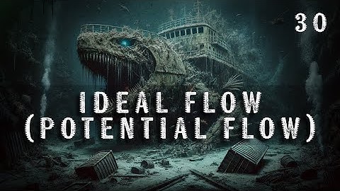 30. Ideal flow Potential Flow | Chemical Engineering | Mechanical Engineering | The Engineer Owl