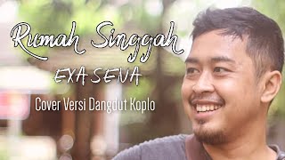 RUMAH SINGGAH - Koplo Dangdut Cover | EXA Sena - Fabio Asher Hati Lain Di Hatimu