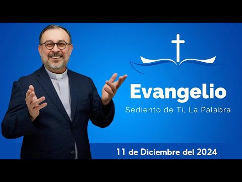 El Evangelio del día 11 de Diciembre del 2024 - YouTube