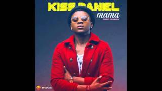Kiss Daniel - Mama (Prod Young John) 2016