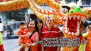20150218 - Astrid Eudora Lee's 2015 Chinese New Year's Eve at Grandpa's Office