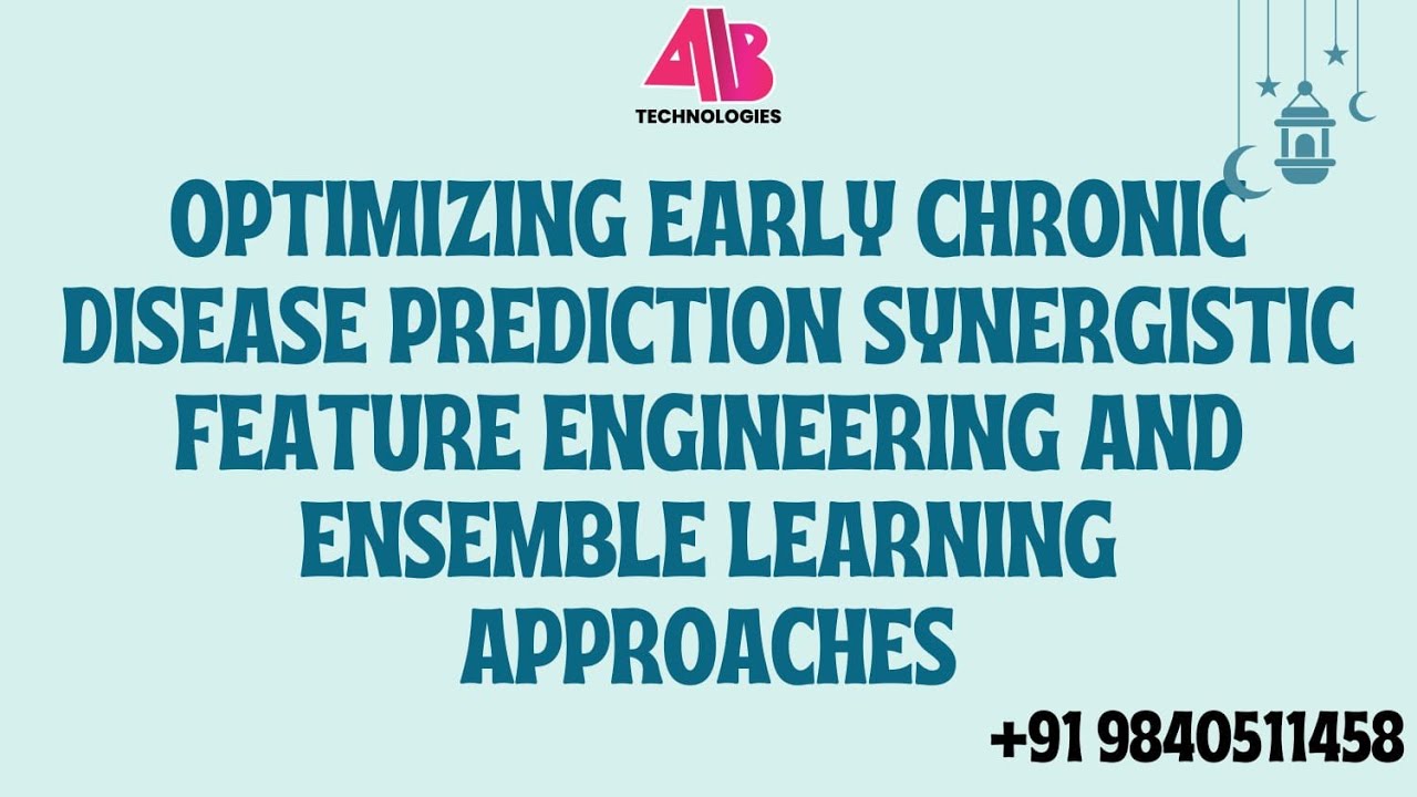 OPTIMIZING EARLY CHRONIC DISEASE PREDICTION SYNERGISTIC ENGINEERING AND ENSEMBLE LEARNING APPROACHES