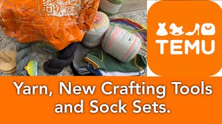 Temu - Yarn, New Crafting Tools and Socks - June 2023