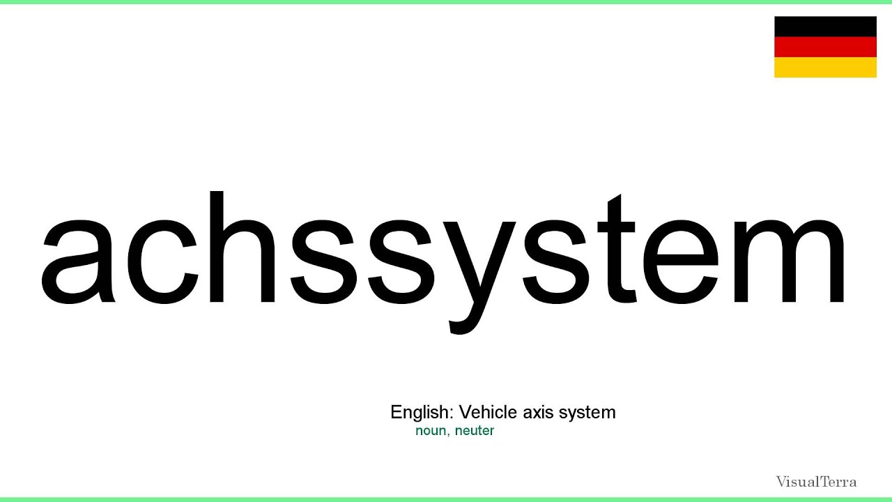 How to pronounce: Achssystem (German)