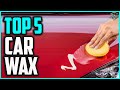 Top 5: Best Car Wax 2021