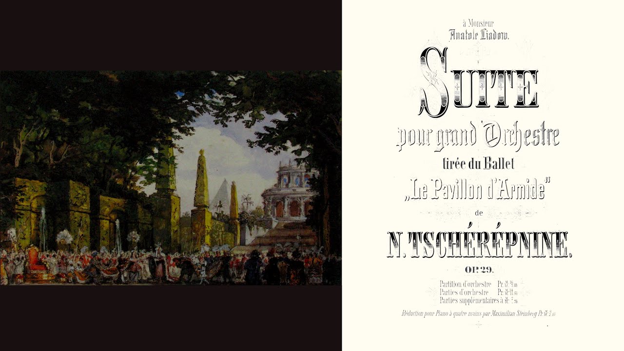 Nikolai Tcherepnin - Suite from Le Pavillon d'Armide, Op. 29a [1906]