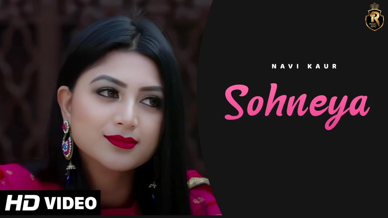 Sohneya (Official Video) | Navi Kaur | Tr King Music | Latest Punjabi Songs 2019