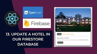 13. Update a Hotel In Our Firestore #react #firestore  #typescript