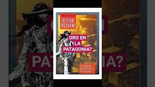 HAY ORO OCULTO EN LA PATAGONIA