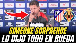 💥 SIMEONE TRAS EL FIN EN RUEDA DE PRENSA: "No lo creo" | ATLÉTICO VS VILLARREAL