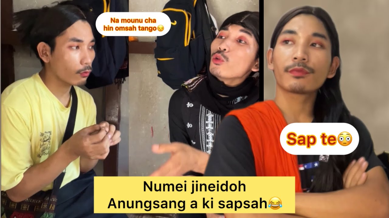 Sap te🤣(Check🔥) Numei jineidoh anungsang a ki sapsah ho😆