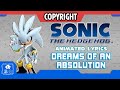 SONIC THE HEDGEHOG DREAMS OF ABSOLUTION ANIMATED LYRICS COPYRIGHT VERSION 