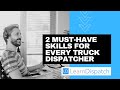 Two must-have skills for every truck dispatcher