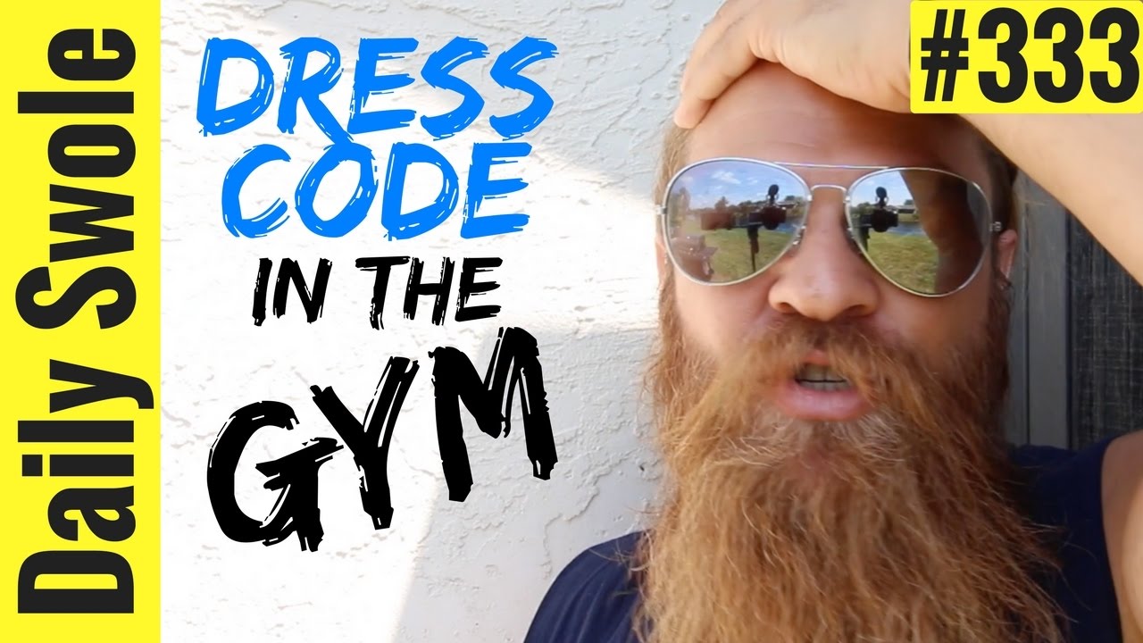 What to Wear in the Gym (DRESS CODE TOP TO BOTTOM) Daily Swole 333