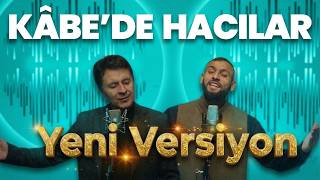 Kâbede Hacılar Hû Der Allah Abdurrahman Önül & Celal Karatüreyeni Versiyon