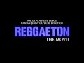 Reggaeton The Movie - Por la Noche te Busco