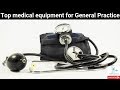 Top medical equipment for General practice 2019