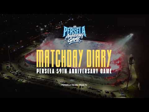 MATCHDAY DIARY ANNIVERSARY GAME PERSELA 59TH | PERSELA VS DELTRAS FC