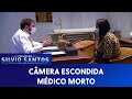 Médico Morto - Deceased Doctor Prank | Câmeras Escondidas (11/07/21)