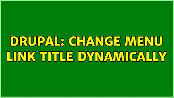 Drupal: Change Menu Link Title Dynamically