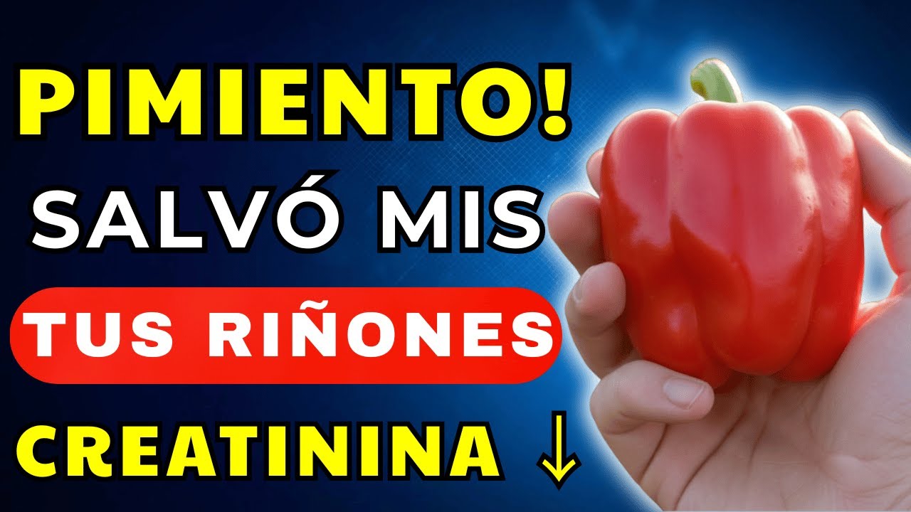 PIMIENTO ROJO Reduce la CREATININA y Protege tus RIÑONES (Fácil de Encontrar)