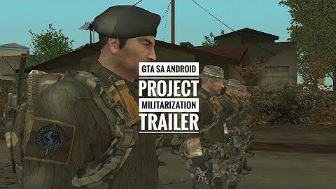 Project Militarization Modpack (Trailer) | GTA San Andreas Android