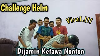 VIDEO LUCU || CHALENGE PUKUL_PUKUL HELM BIKIN NGAKAK.