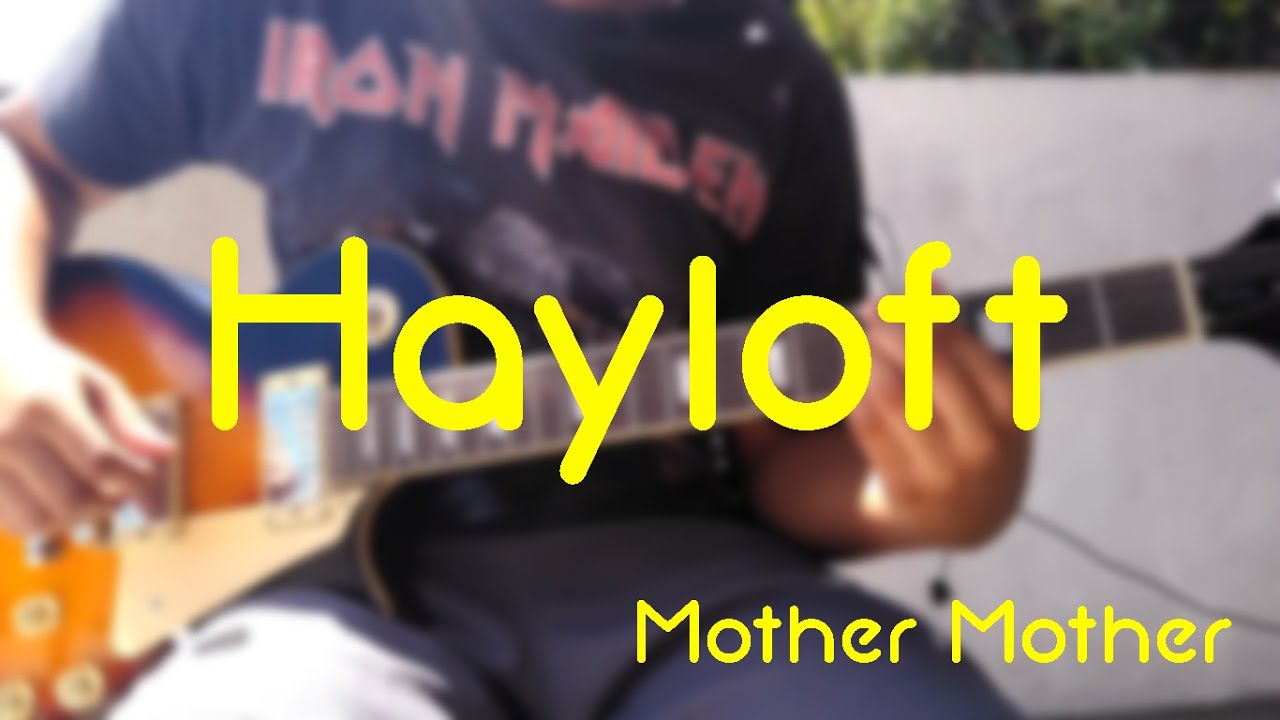 Hayloft Mother Mother (Full Guitar Cover) YouTube