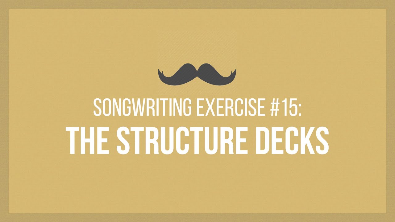 The Structure Deck | The Songwriting Decks