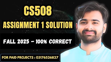 CS508 Assignment 1 Solution Fall 2025 | CS508 Assignment 1 Solution 2025 | VUBWN