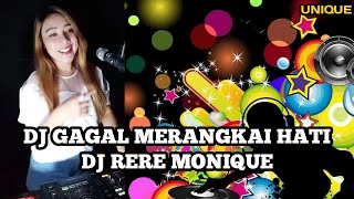 DJ GAGAL MERANGKAI HATI BY THE DJ RERE MONIQUE