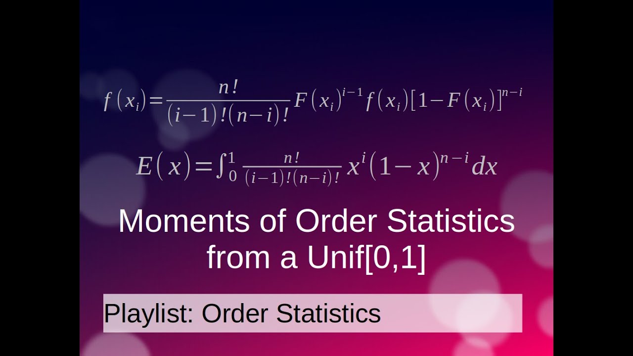 Moments of Order Statistics from a Unif[0,1] Distribution - YouTube