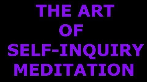 Ramaji The Art of Self Inquiry Meditation Ramana Maharshi Non-Duality Advaita Satsang Dialog