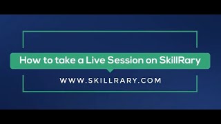 Trainers: How to take a Live Session on SkillRary