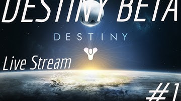 Destiny Beta Gameplay Live Stream #1: Making a character