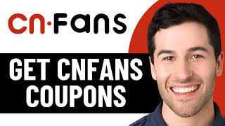 HOW TO GET BEST COUPONS FOR CNFANS 2026! (UPDATED)