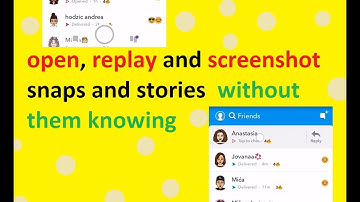 Snapchat - open, replay and screenshot snaps and stories without them knowing 2021