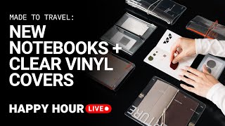 Made to Travel: New Notebooks + Clear Vinyl Covers | Happy Hour Live