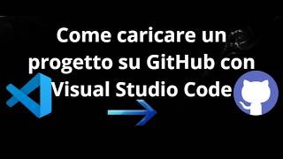 How to Upload a Project to GitHub with Visual Studio Code - A Complete Guide
