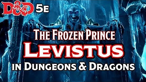 Levistus, the Frozen Prince | Archdevils of Dungeons and Dragons | The Dungeoncast Ep.294