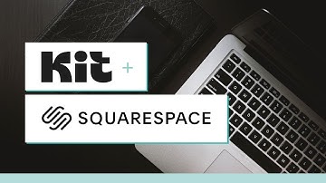 Integrating Kit with Squarespace (formerly ConvertKit)